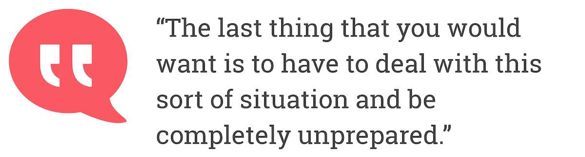 The last thing that you would want is to have to deal with this sort of situation and be completely unprepared.